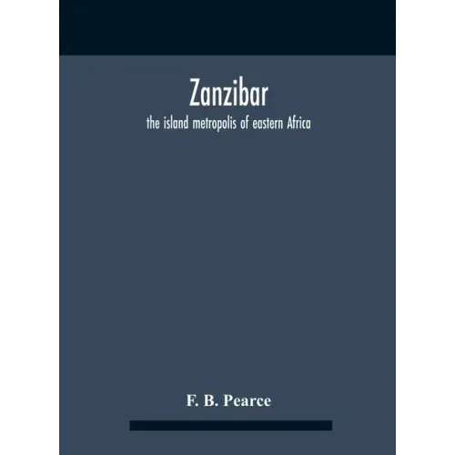 Zanzibar: The Island Metropolis Of Eastern Africa