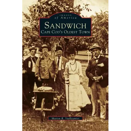 Sandwich: Cape Cod's Oldest Town