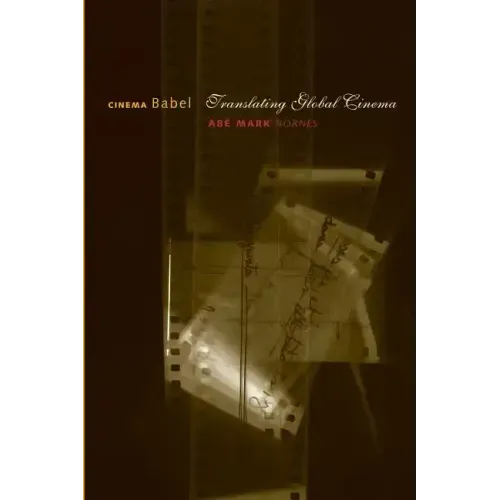 Cinema Babel: Translating Global Cinema