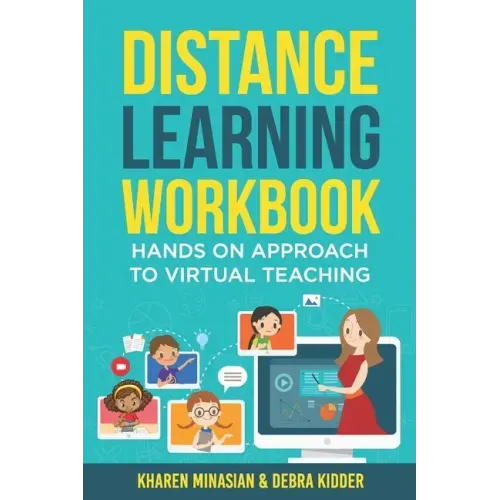 Distance Learning Workbook - Hands On Approach To Virtual Teaching: Distance Learning Playbook For School Leaders - Effective Teaching In The Post Cov
