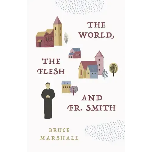 The World, the Flesh, and Fr Smith