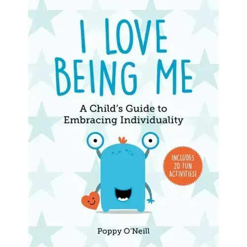 I Love Being Me: A Child's Guide to Embracing Individuality