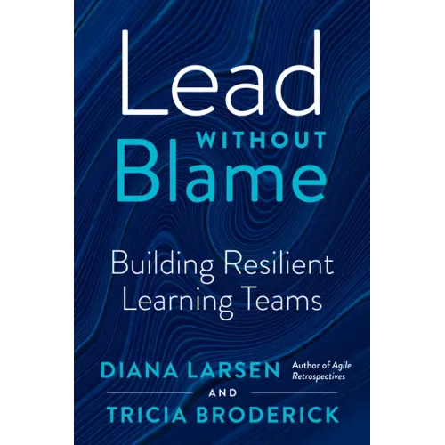 Lead Without Blame: Building Resilient Learning Teams