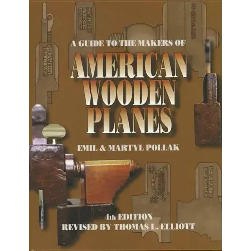 A Guide to the Makers of American Wooden Planes