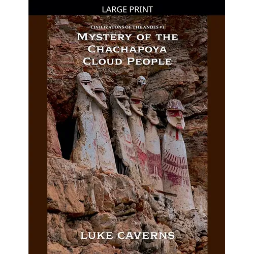 Mystery of the Chachapoya Cloud People