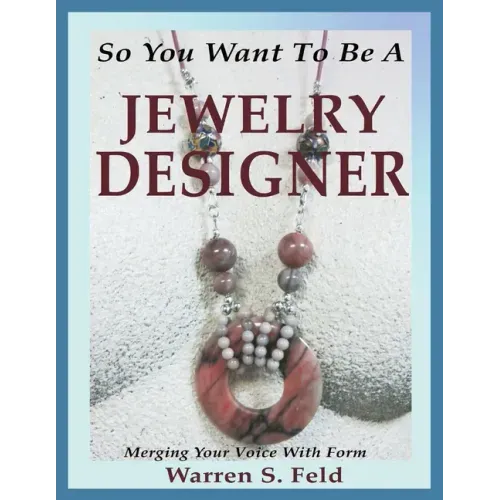 So You Want To Be A Jewelry Designer: Merging Your Voice With Form