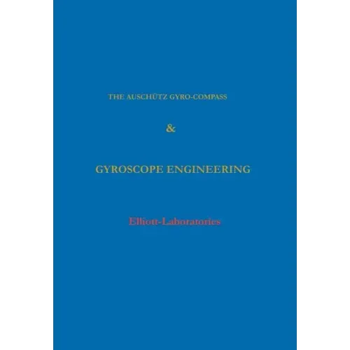 The Anschutz Gyro-Compass and Gyroscope Engineering
