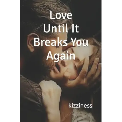 Love Until It Breaks You Again