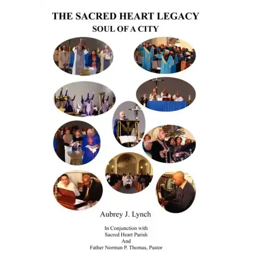 The Sacred Heart Legacy: Soul of a City