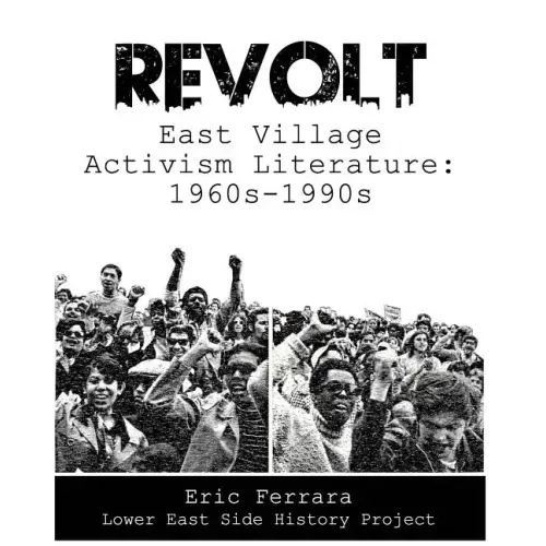 Revolt: East Village Activism Literature, 1960s through 1990s