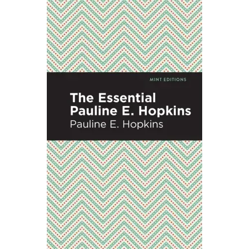 The Essential Pauline E. Hopkins