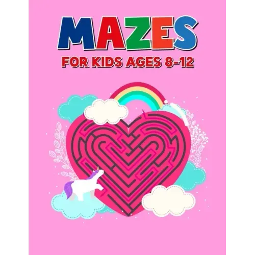 Mazes For Kids Ages 8-12: Perfect Mazes Puzzle Book for Toddlers - Children Activity Maze Book