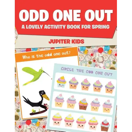 Odd One Out: A Lovely Activity Book for Spring