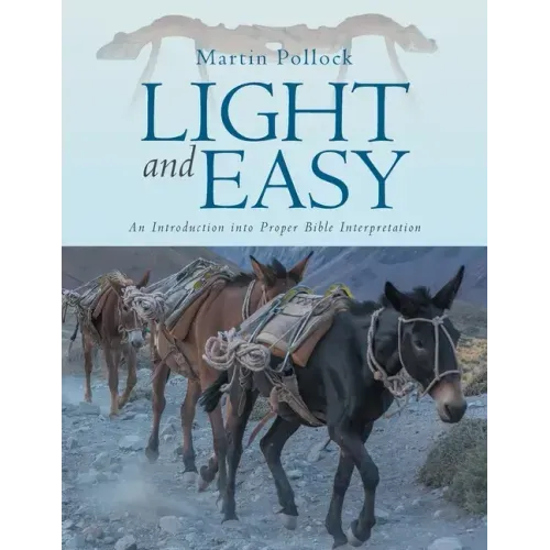 Light and Easy: An Introduction into Proper Bible Interpretation