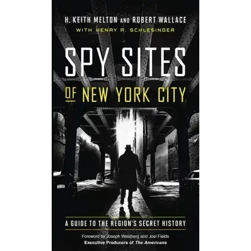 Spy Sites of New York City: A Guide to the Region's Secret History