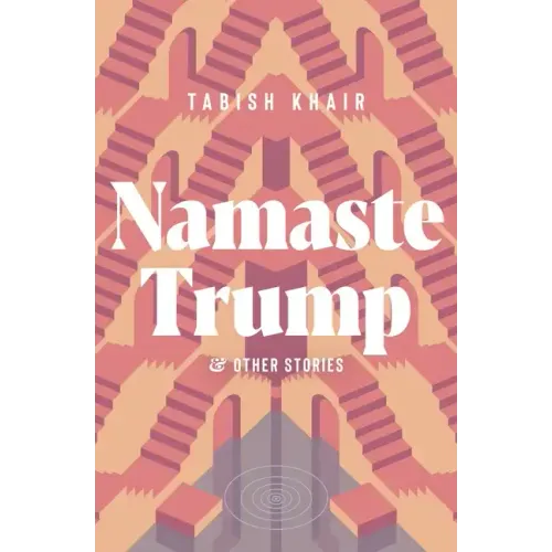 Namaste Trump and Other Stories