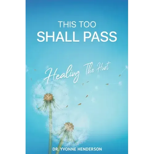 This Too Shall Pass: Healing The Hurt
