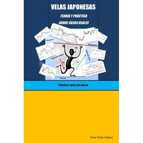 Velas japonesas. Teoría y práctica sobre casos reales: Practicar antes de operar