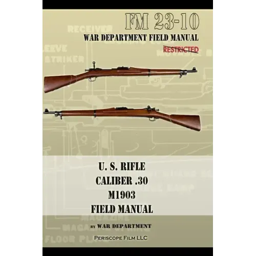 U.S. Rifle, Caliber .30, M1903 Basic Field Manual: FM 23-10