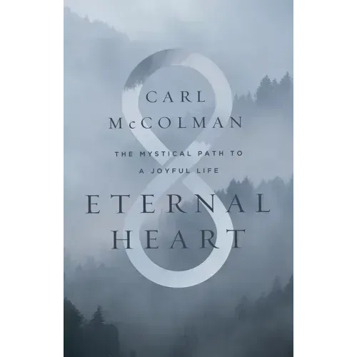 Eternal Heart: The Mystical Path to a Joyful Life