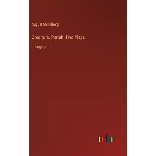 Creditors. Pariah; Two Plays: in large print