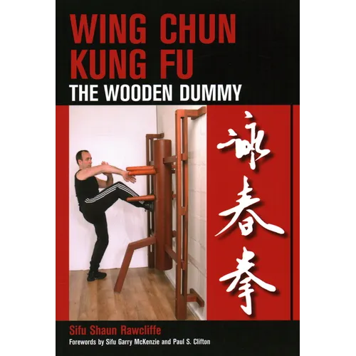 Wing Chun Kung Fu: The Wooden Dummy