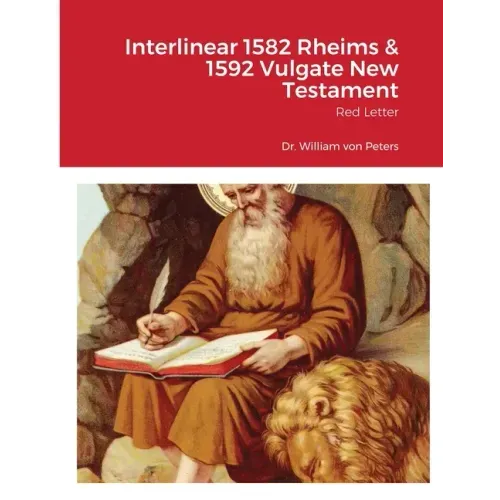Interlinear 1582 Rheims & 1592 Vulgate New Testament: Red Letter