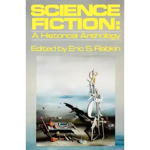 Science Fiction: A Historical Anthology