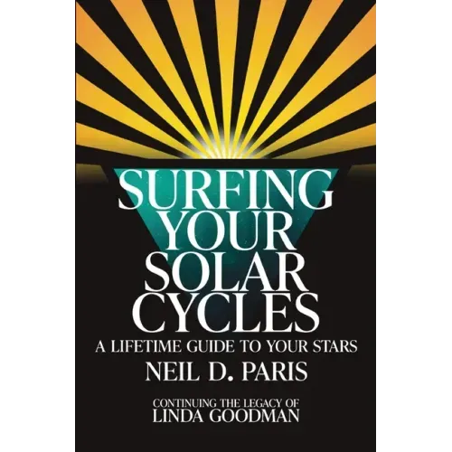 Surfing Your Solar Cycles: A Lifetime Guide to Your Stars