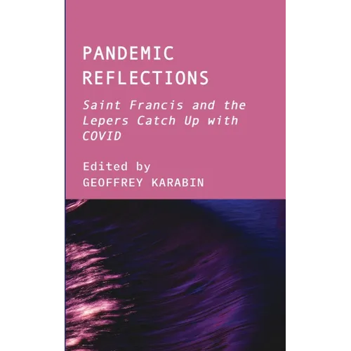 Pandemic Reflections: Saint Francis and the Lepers Catch Up with COVID