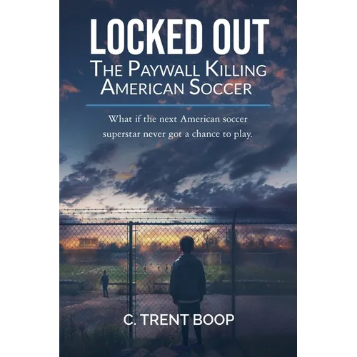 Locked Out: The Paywall Killing American Soccer