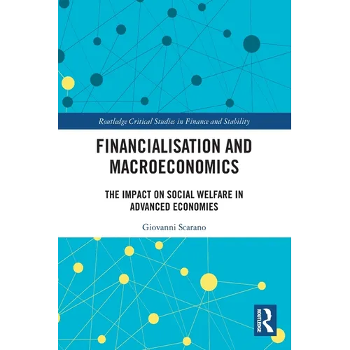 Financialization and Macroeconomics: The Impact on Social Welfare in Advanced Economies