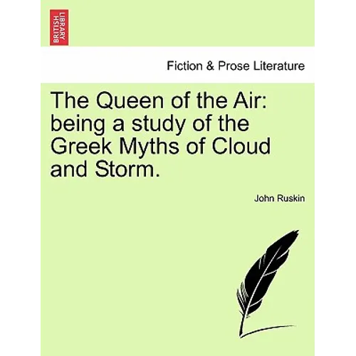 The Queen of the Air: Being a Study of the Greek Myths of Cloud and Storm.