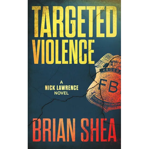Targeted Violence: A Nick Lawrence Novel