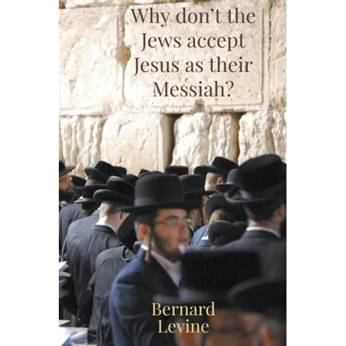 Why Don't The Jews Accept Jesus As Their Messiah?