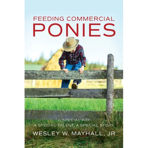 Feeding Commercial Ponies: A Special Kid, A Special Talent, A Special Story