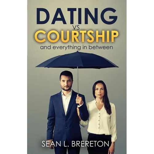 Dating vs. Courtship: And Everything in Between