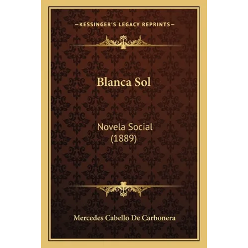 Blanca Sol: Novela Social (1889)