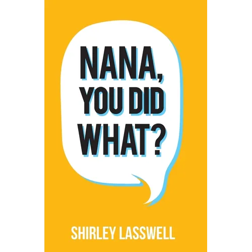 Nana, You Did What?