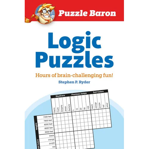 Puzzle Baron's Logic Puzzles: Hours of Brain-Challenging Fun!