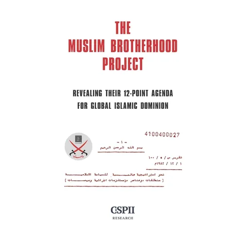 The Muslim Brotherhood Project: Revealing their 12-Point Agenda for Global Islamic Dominion