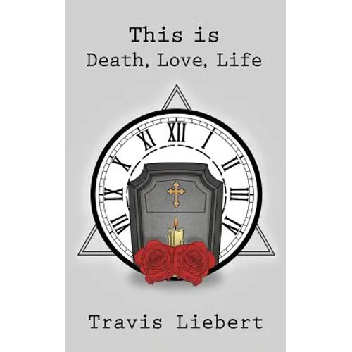 This is Death, Love, Life