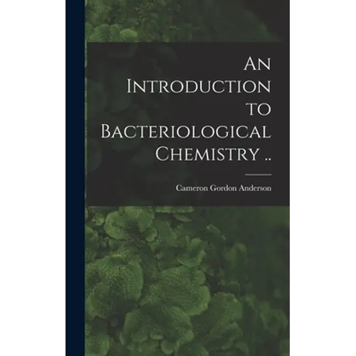An Introduction to Bacteriological Chemistry ..