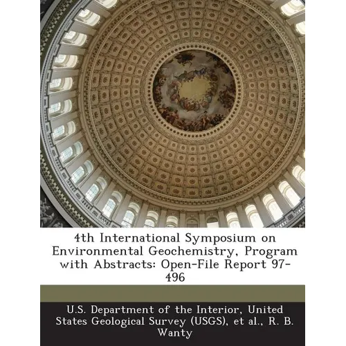 4th International Symposium on Environmental Geochemistry, Program with Abstracts: Open-File Report 97-496