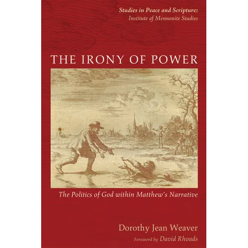 The Irony of Power: The Politics of God Within Matthew's Narrative
