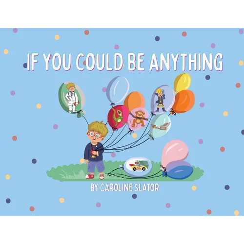 If You Could Be Anything