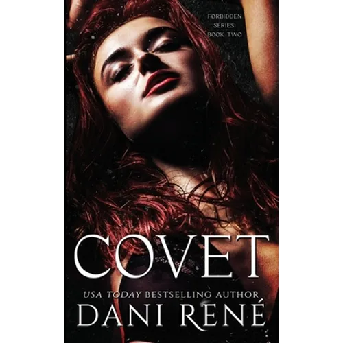 Covet: A Dark Second Chance Romance