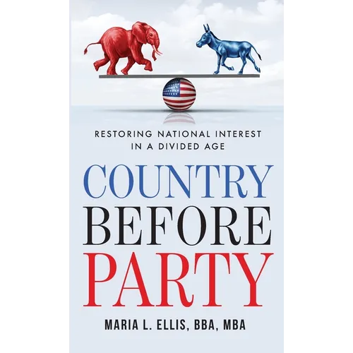 Country Before Party: Restoring National Interest in a Divided Age