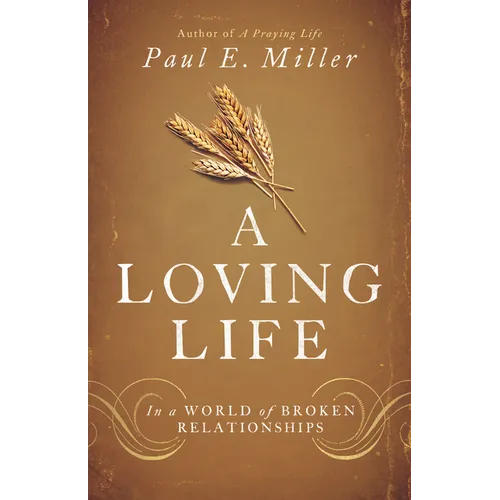 A Loving Life: In a World of Broken Relationships