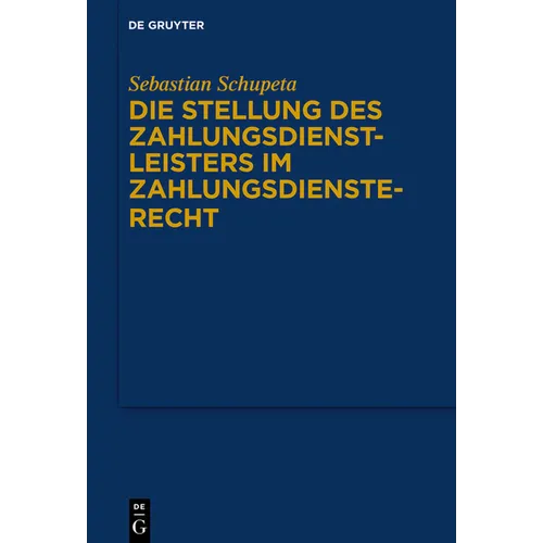 Die Stellung Des Zahlungsdienstleisters Im Zahlungsdiensterecht